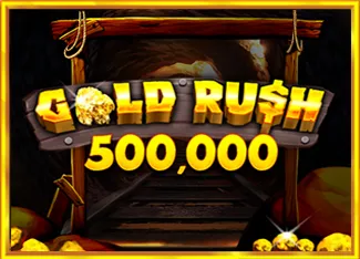 Gold Rush 500,000 - NOLIMITSLOT777